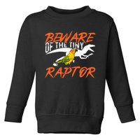 Sun Conure Beware Of The Tiny Raptor Parrot Bird Conure Toddler Sweatshirt