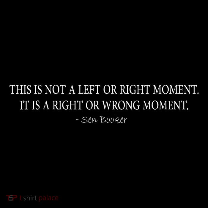 Senator Cory Booker This Is Not A Left Or Right Moment Quote Button