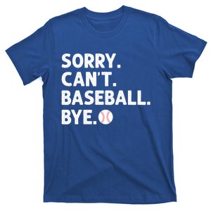 Sorry CanT Baseball Bye Baseball Player Coach Sports Fan Gift T-Shirt