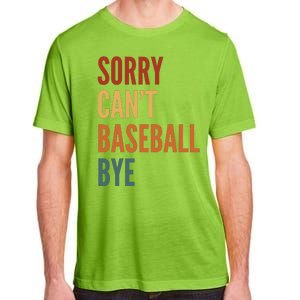 Sorry CanT Baseball Bye Adult ChromaSoft Performance T-Shirt