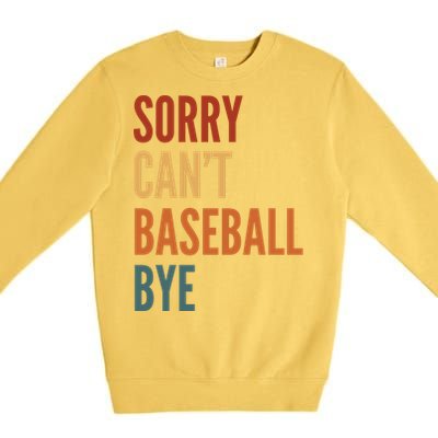 Sorry CanT Baseball Bye Premium Crewneck Sweatshirt