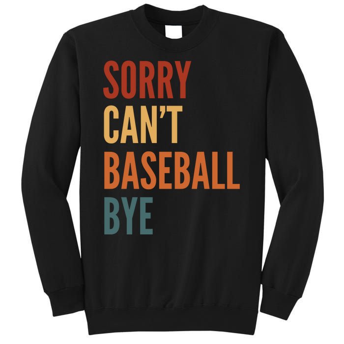 Sorry CanT Baseball Bye Sweatshirt