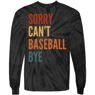 Sorry CanT Baseball Bye Tie-Dye Long Sleeve Shirt