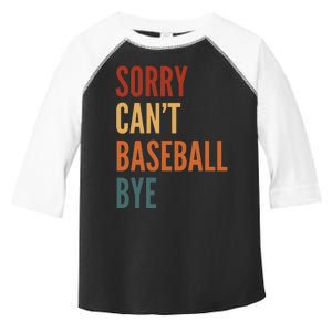 Sorry CanT Baseball Bye Toddler Fine Jersey T-Shirt