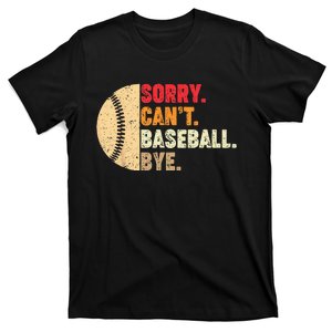 Sorry Can't Baseball Bye Coach Player T-Shirt