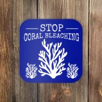 Stop Coral Bleaching Save The Reef Save Our Oceans Activist Gift Coaster