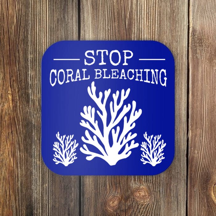 Stop Coral Bleaching Save The Reef Save Our Oceans Activist Gift Coaster