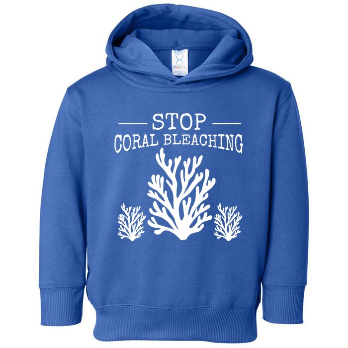 Stop Coral Bleaching Save The Reef Save Our Oceans Activist Gift Toddler Hoodie