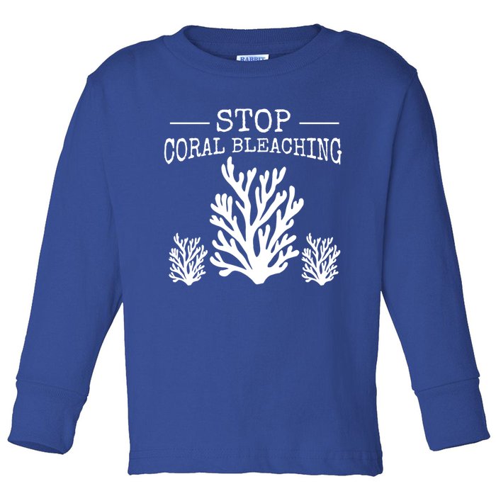 Stop Coral Bleaching Save The Reef Save Our Oceans Activist Gift Toddler Long Sleeve Shirt