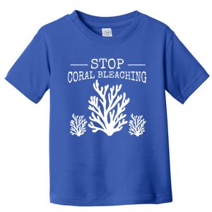 Stop Coral Bleaching Save The Reef Save Our Oceans Activist Gift Toddler T-Shirt