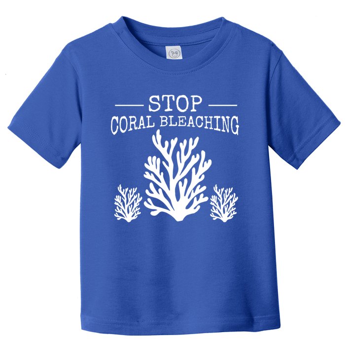 Stop Coral Bleaching Save The Reef Save Our Oceans Activist Gift Toddler T-Shirt