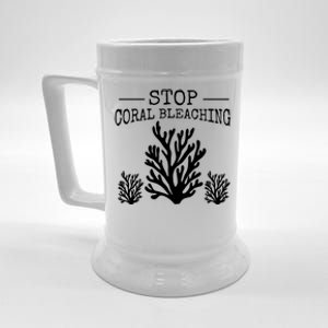 Stop Coral Bleaching Save The Reef Save Our Oceans Activist Gift Beer Stein