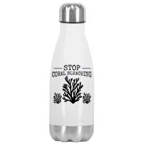 Stop Coral Bleaching Save The Reef Save Our Oceans Activist Gift Stainless Steel Insulated Water Bottle