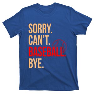 Sorry Can't Baseball Bye Sports Player Lover Coach Graphic Gift T-Shirt