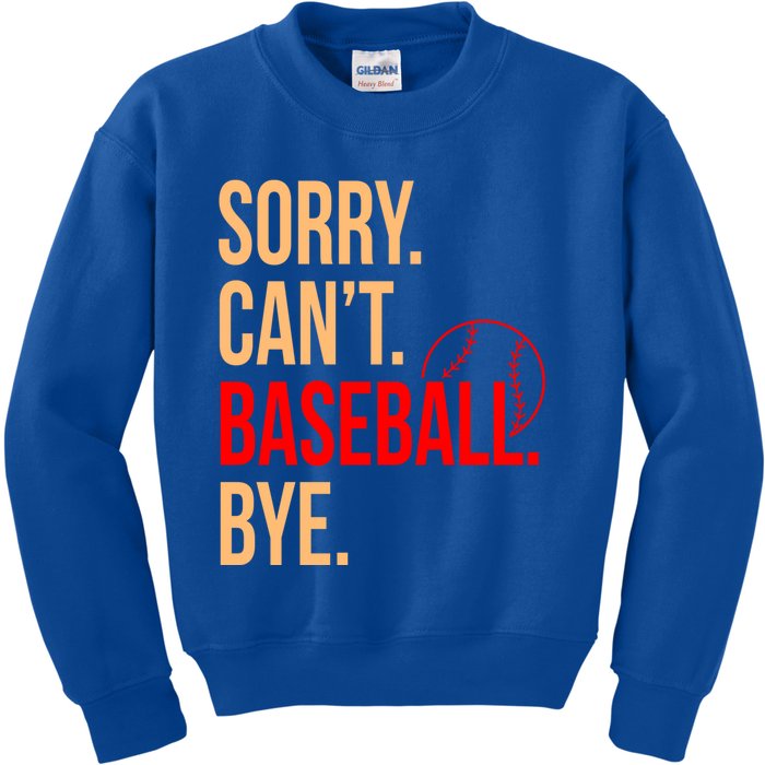 Sorry Can't Baseball Bye Sports Player Lover Coach Graphic Gift Kids Sweatshirt