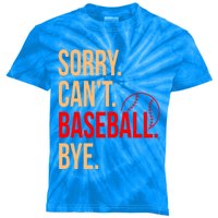 Sorry Can't Baseball Bye Sports Player Lover Coach Graphic Gift Kids Tie-Dye T-Shirt