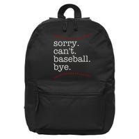 Sorry Can't Baseball Bye 16 in Basic Backpack