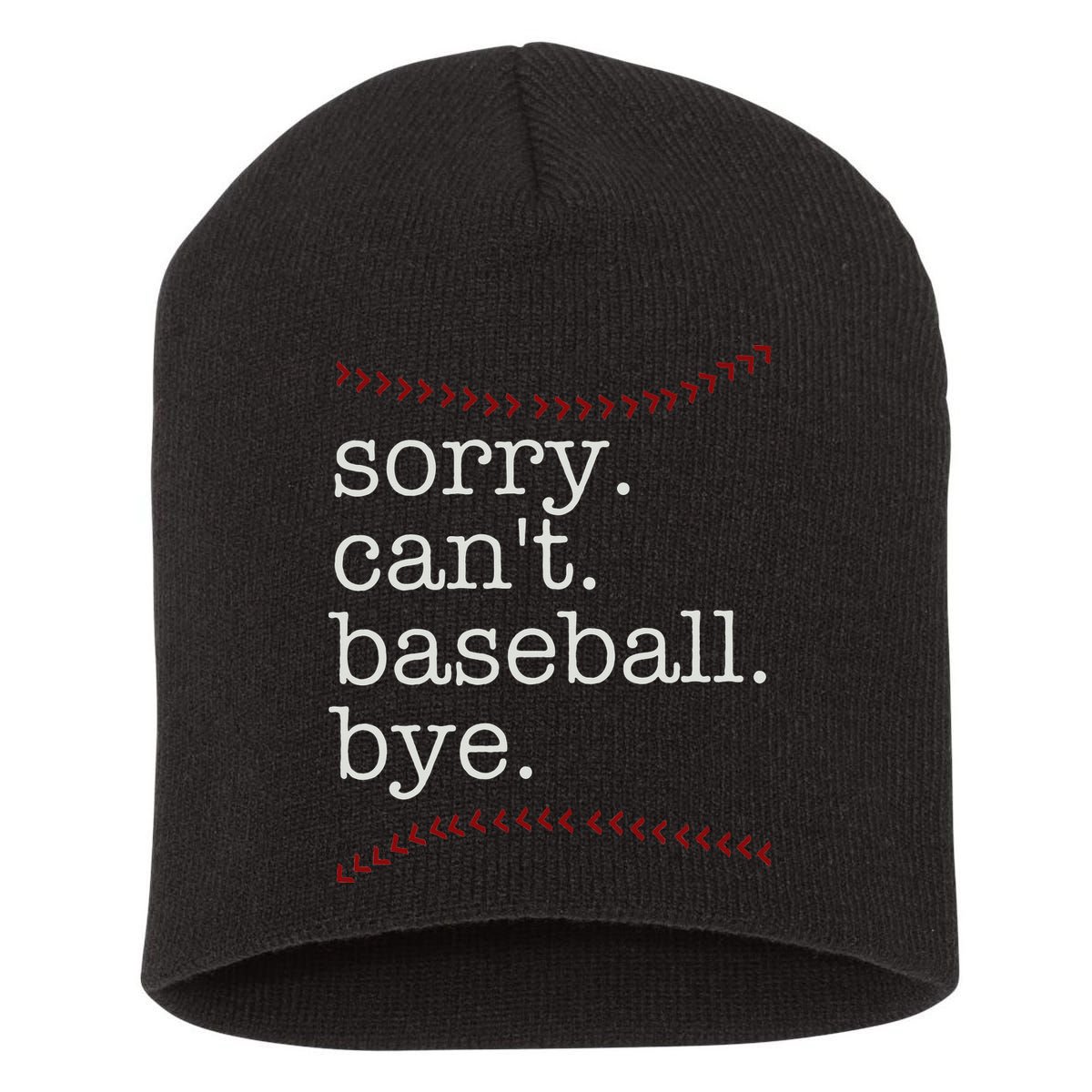Sorry Can't Baseball Bye Short Acrylic Beanie