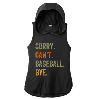 Sorry. Can't. Baseball. Bye. Retro Vintage quotes Ladies PosiCharge Tri-Blend Wicking Draft Hoodie Tank