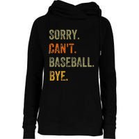 Sorry. Can't. Baseball. Bye. Retro Vintage quotes Womens Funnel Neck Pullover Hood