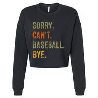 Sorry. Can't. Baseball. Bye. Retro Vintage quotes Cropped Pullover Crew