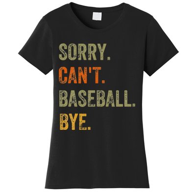 Sorry. Can't. Baseball. Bye. Retro Vintage quotes Women's T-Shirt