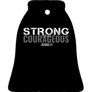 Strong & Courageous Bible Verse Tee For Women Men Christian Ceramic Bell Ornament