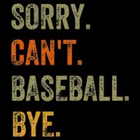 Sorry. Can't. Baseball. Bye. Retro Vintage Text Backpack