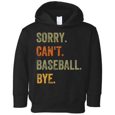 Sorry. Can't. Baseball. Bye. Retro Vintage Text Toddler Hoodie