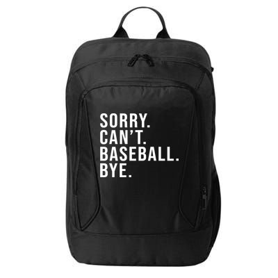 Sorry Can't Baseball Bye Funny Baseball Lover Game Day Vibes Gift City Backpack