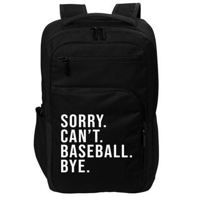 Sorry Can't Baseball Bye Funny Baseball Lover Game Day Vibes Gift Impact Tech Backpack
