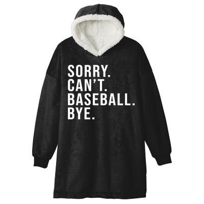 Sorry Can't Baseball Bye Funny Baseball Lover Game Day Vibes Gift Hooded Wearable Blanket