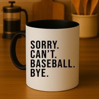 Sorry Can't Baseball Bye Funny Baseball Lover Game Day Vibes Gift Mug