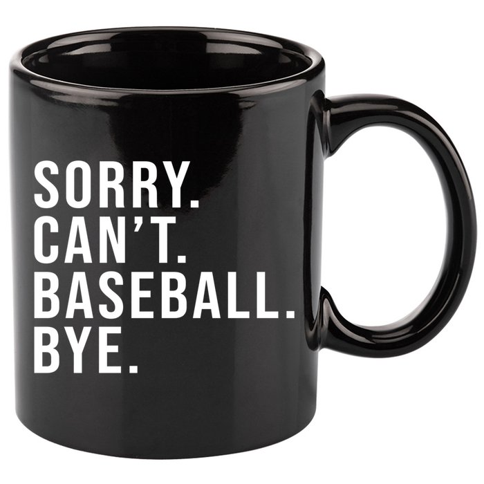 Sorry Can't Baseball Bye Funny Baseball Lover Game Day Vibes Gift 11oz C Handle Ceramic Mug