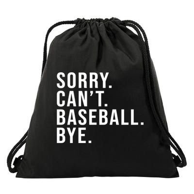 Sorry Can't Baseball Bye Funny Baseball Lover Game Day Vibes Gift Drawstring Bag