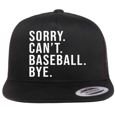 Sorry Can't Baseball Bye Funny Baseball Lover Game Day Vibes Gift Flatbill Hat