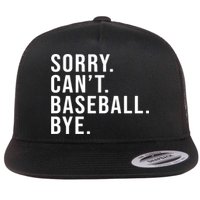 Sorry Can't Baseball Bye Funny Baseball Lover Game Day Vibes Gift Flatbill Hat