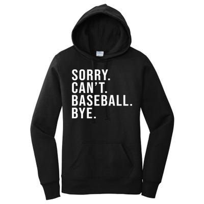 Sorry Can't Baseball Bye Funny Baseball Lover Game Day Vibes Gift Women's Pullover Hoodie