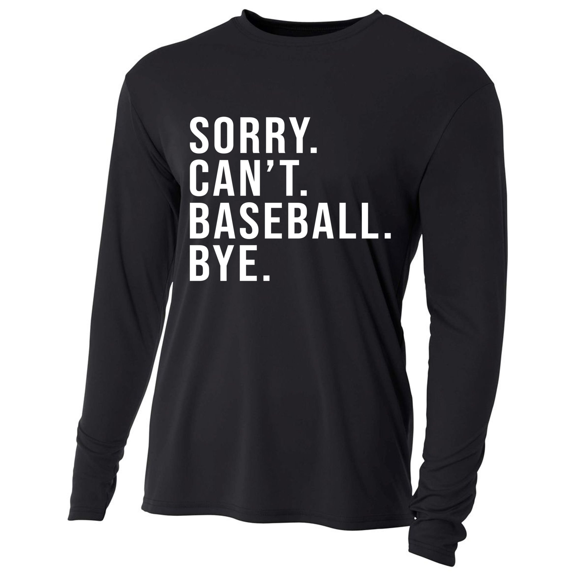 Sorry Can't Baseball Bye Funny Baseball Lover Game Day Vibes Gift Cooling Performance Long Sleeve Crew