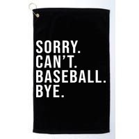 Sorry Can't Baseball Bye Funny Baseball Lover Game Day Vibes Gift Golf Towel