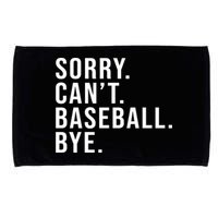 Sorry Can't Baseball Bye Funny Baseball Lover Game Day Vibes Gift Microfiber Hand Towel