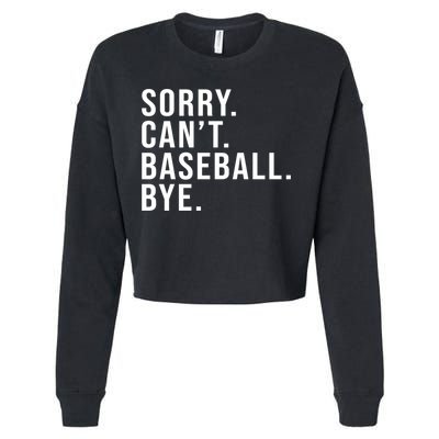 Sorry Can't Baseball Bye Funny Baseball Lover Game Day Vibes Gift Cropped Pullover Crew