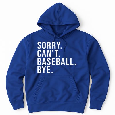 Sorry Can't Baseball Bye Funny Baseball Lover Game Day Vibes Gift Hoodie