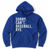Sorry Can't Baseball Bye Funny Baseball Lover Game Day Vibes Gift Hoodie
