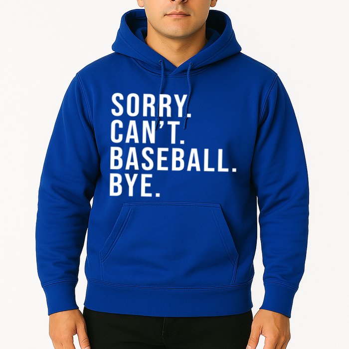 Sorry Can't Baseball Bye Funny Baseball Lover Game Day Vibes Gift Hoodie