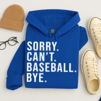 Sorry Can't Baseball Bye Funny Baseball Lover Game Day Vibes Gift Hoodie