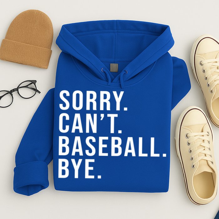 Sorry Can't Baseball Bye Funny Baseball Lover Game Day Vibes Gift Hoodie