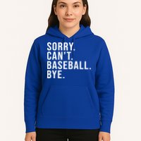 Sorry Can't Baseball Bye Funny Baseball Lover Game Day Vibes Gift Hoodie