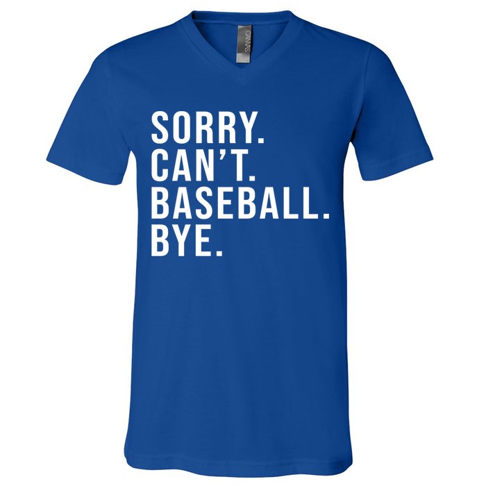 Sorry Can't Baseball Bye Funny Baseball Lover Game Day Vibes Gift V-Neck T-Shirt