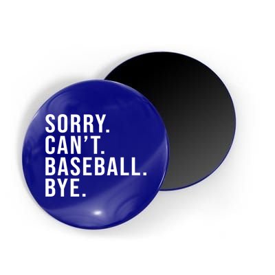 Sorry Can't Baseball Bye Funny Baseball Lover Game Day Vibes Gift Magnet